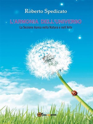 cover image of L'ARMONIA DELL'UNIVERSO--La Sezione Aurea in Natura e nell'Arte